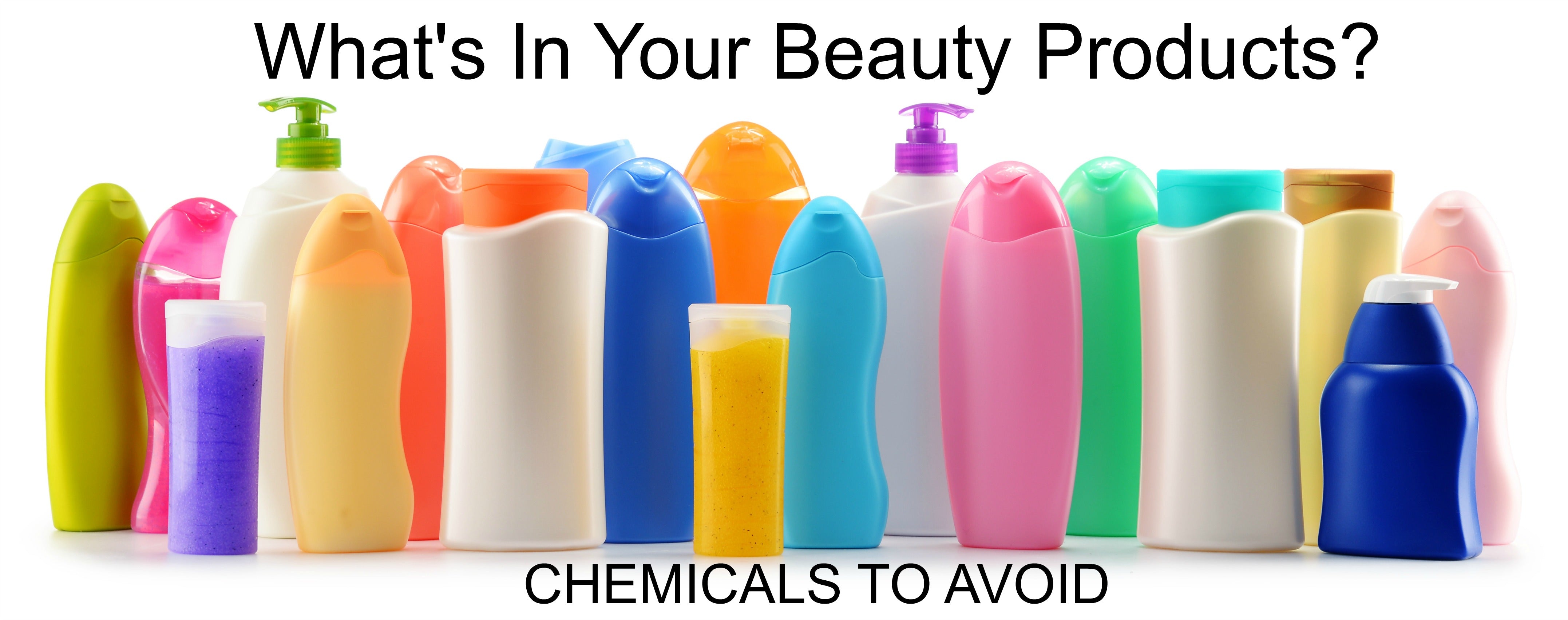Beauty Ingredients to Avoid ~ Be Informed and Get Healthy!
